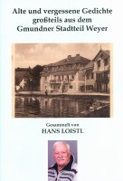 Der Vergessenheit entrissen - Hans Loistl präsentiert "Alte und vergessene Gedichte"