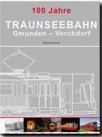 100 Jahre Traunseebahn Gmunden - Vorchdorf verfasste in einem Buch