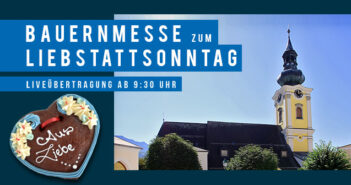 Live-Übertragung der Bauernmesse zum Liebstattsonntag aus der Stadtpfarrkirche Gmunden