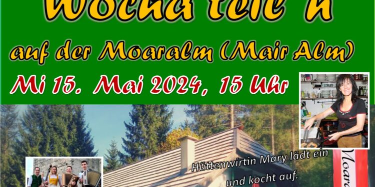 Wochá teil´n auf der Moaralm (Mair Alm)