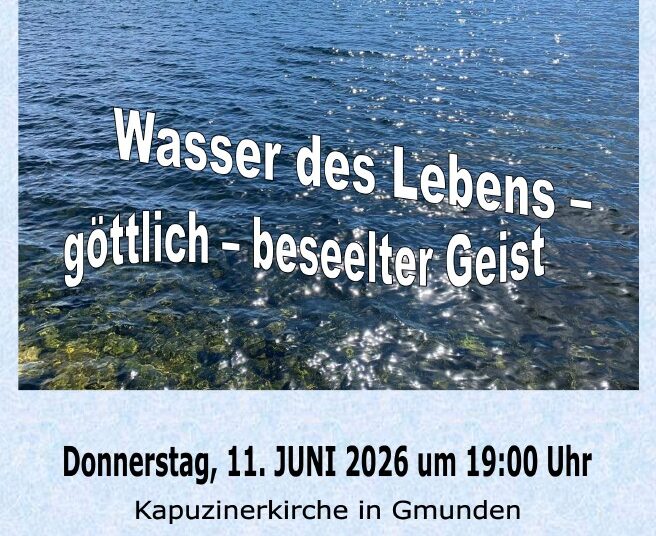„Wasser des Lebens“ in der Kapuzinerkirche Gmunden